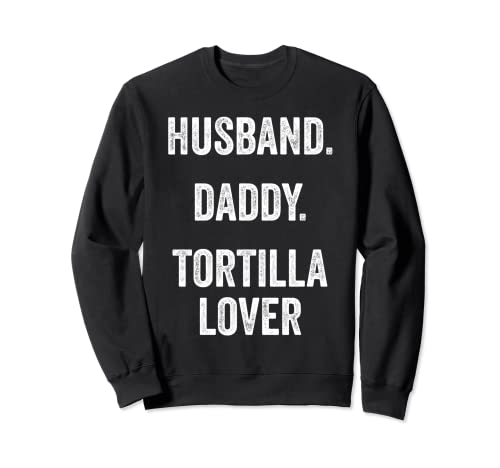 Tortilla Mexican Food Lover Sweatshirt
